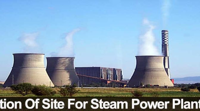 selection of site for steam power plant