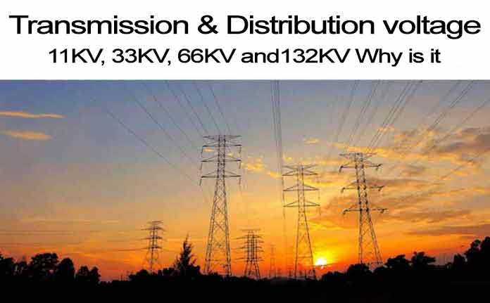 Why Transmission & Distribution Voltage 11KV, 33KV?